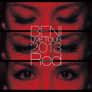 BENI Red LIVE TOUR 2013 〜TOUR FINAL 2013.10.06 at ZEPP DIVER CITY〜 